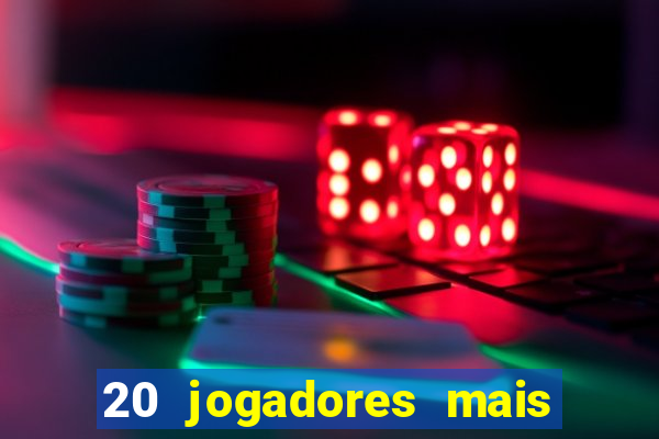 20 jogadores mais ricos do mundo